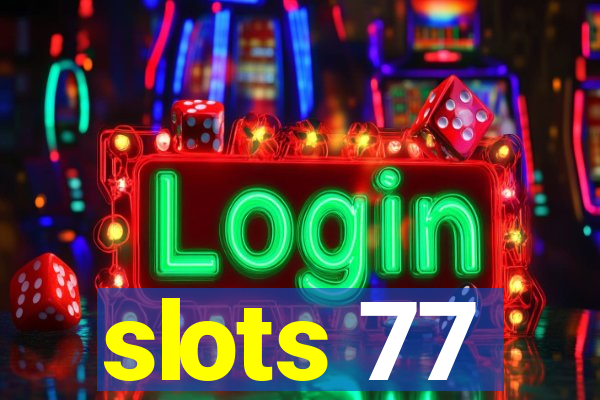 slots 77